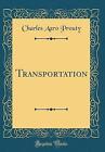 Transportation Classic Reprint, Charles Azro Prout