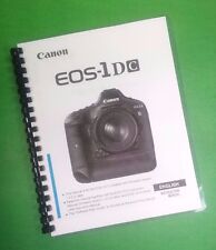 Owners Manual for Canon EOS 1D-C Camera 100 Pages W/Clear Covers!