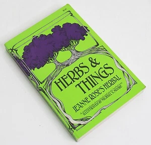 HERBS & THINGS Jeanne Rose's Herbal Practical Herbal Lore and Medicine Pictures - Picture 1 of 2