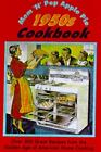 Mom 'n' Pop Apple Pie Książka kucharska z lat 50.: Ponad 100 wspaniałych przepisów ze złotego...