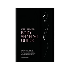 NEW Your Ultimate Body Shaping Guide by Teresa Cutter - Picture 1 of 2