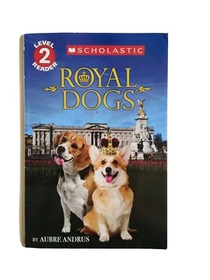 Royal Dogs by Aubre Andrus Scholastic First Edition 2019 Softcover England Preow - Image 1 of 4