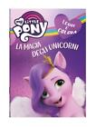 La magia degli Unicorni. My Little Pony. Ediz. a colori - AA.VV.