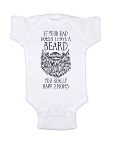 If your dad Doesn't have a Beard you really have 2 Moms or Uncle toddler shirt - Picture 1 of 2