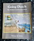 Going Dutch The Holland America Line Story by William H. Miller Paperback 1998