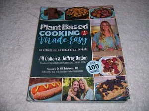 Plant Based Cooking Made Easy : Over 100 Recipes by Jill Dalton and Jeffrey pb - Picture 1 of 3