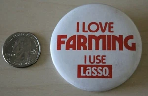 I Love Farming I use Lasso Herbicide Manzano AG Pinback Button #32674 - Picture 1 of 2