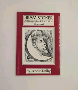 Bram Stoker: A Bibliography of First Editions by Richard Dalby (1983, ... - Picture 1 of 3