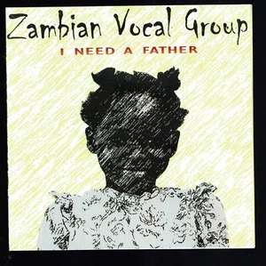 I Need A Father Zambian Vocal Group CD - Picture 1 of 2