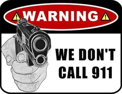 "Warning We Don't Call 911 (ver.W)" Laminated Sign - Image 1 of 3
