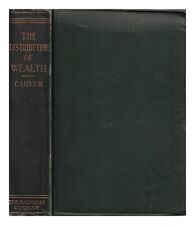 CARVER, THOMAS NIXON (1865-1961) The distribution of wealth 1911 Hardcover