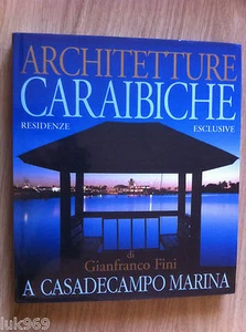 KARIBISCHE ARCHITEKTUREN IN CASADECAMPO MARINA - GIANFRANCO FINI - Bild 1 von 1