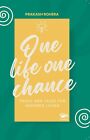 One Life One Chance by Prakash Rohera 2023 Paperback New