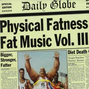 Fat Music Vol. 3 - Physical Fatness - Foto 1 di 1