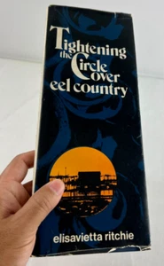 Tightening the Circle over Eel Country, Elisavietta Ritchie 1974 Tall Hardcover - Imagen 1 de 12