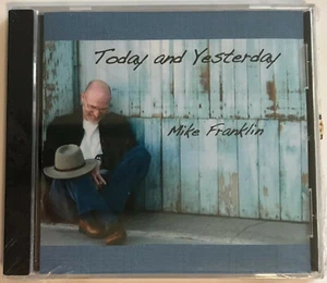 Mike Franklin - "Today and Yesterday" - Music CD - Brand New - Sealed - Picture 1 of 2