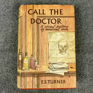 Call the Doctor E.S. Turner A Social History of Medical Men 1958 1st Edition HC - Picture 1 of 16