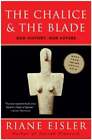 The Chalice And The Blade By Ph D Eisler, Riane, Jd: Used