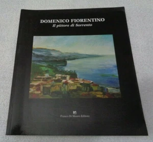 DOMENICO FIORENTINO IL PITTORE DI SORRENTO EDIZIONE DI MAURO 2007 - Imagen 1 de 6