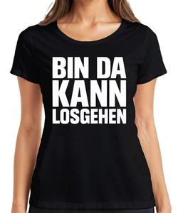Bin da kann losgehen Oktoberfest Karneval Party Bierzelt Spruch Damen T-Shirt - Picture 1 of 45