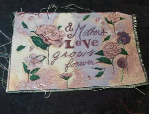 Die Liebe einer Mutter ist für immer unvollendet Gobelin Handarbeit Kissen 13,5 x 8,5 Rosen - Bild 1 von 2