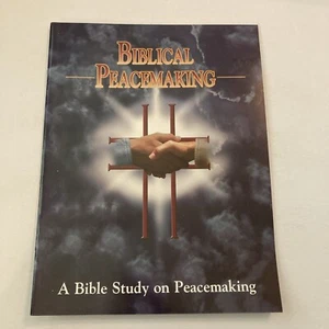A Bible Study On Peacemaking Responding To Conflict Biblically 2001 Ministries - Picture 1 of 8