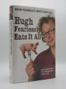 HUGH FEARNLEY-WHITTINGSTALL Hugh Fearlessly Eats it All *SIGNED* 2006 Cookery - Bild 1 von 9