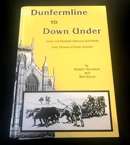 DUNFERMLINE TO DOWN UNDER by ROBERT ADAMSON & BEN EVANS SIGNED & INSCRIBED - Picture 1 of 9