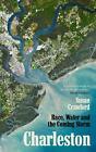 Charleston: Race, Water and the Coming Storm by Susan Crawford Paperback Book