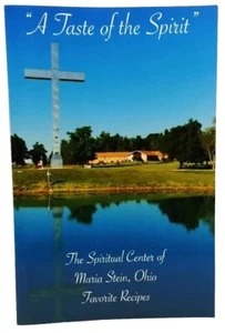 Maria Stein Ohio Spiritual Center A TASTE OF THE SPIRIT Cookbook  Recipes 2011 - Picture 1 of 8