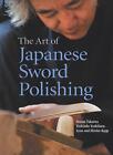 Art Of Japanese Sword Polishing by Setsuo Takaiwa (English) Hardcover Book