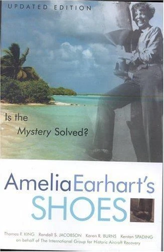 Amelia Earhart's Shoes : Is the Mystery Solved? by Thomas F King (2001 Paperback - Image 1 of 1