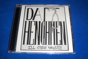 Da Henchmen ILL CYDE VAULTS CD SEALED/Chopped Herring Records/What You Gonna Do? - Picture 1 of 3