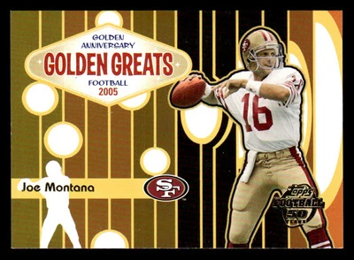 2005 Topps #GA1 Joe Montana Golden Anniversary Golden Greats San Francisco 49ERS - Image 1 of 2