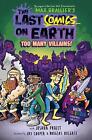 The Last Comics on Earth: Too Many Villains! by Max Brallier Paperback Book