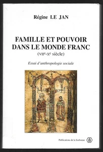 FAMILLE ET POUVOIR DANS LE MONDE FRANC . VIIe - Xe SIECLE . Régine LE JAN - Picture 1 of 1