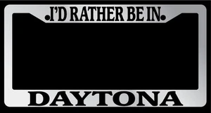 Chrome License Plate Frame I'd rather be in Daytona Auto Accessory 1203 - Picture 1 of 1