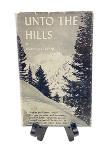Unto The Hills Richard L. Evans LDS Apostle (1940) Rare Mormon Book - Picture 1 of 22