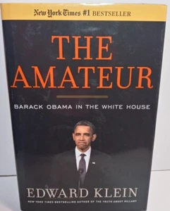 Barack Obama In The White House, The Amateur by Edward Klein (2012, Hardcover) - Imagen 1 de 3
