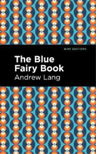 Andrew Lang The Blue Fairy Book (Paperback) Mint Editions (UK IMPORT)