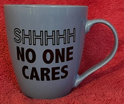 Taza de té café Pfaltzgraff SHHHH NO ONE CARES 18 oz ¡NUEVA! Foto 1 de 4