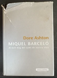 Miquel Barcelo: Al Bell Mig Del Cam- De La Vida Dore Ashton Hardcover art - Picture 1 of 9