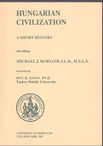 Hungarian Civilization by Michael J. Horvath Brand New! - Imagen 1 de 1
