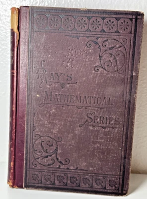 Antique 1894 Ray's Mathematical Series New Elementary Algebra American Book Co. - Image 1 of 4