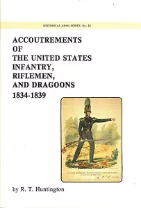 Accoutrements of the U.S Infantry, Riflemen & Dragoons 1834-1839 Booklet - Foto 1 di 12
