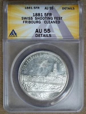 SWITZERLAND 1881 FRIBOURG SHOOTING FESTIVAL 5 FRANCS ANACS AU55 DETAILS, CLEANED - Image 1 of 2
