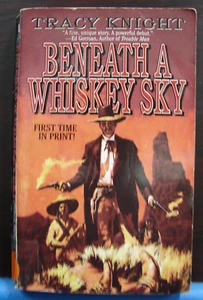 Beneath A Whiskey Sky, by Tracy Knight, Western, 2001, PB 1088 - Imagen 1 de 2