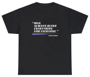 Camiseta Max Ruins Everything Divertida Lando Norris F1 Fórmula Uno McLaren Meme - Imagen 1 de 3