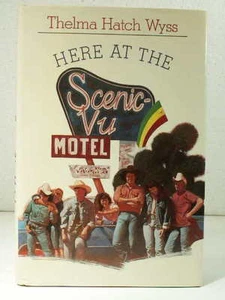 1988 HERE AT THE SCENIC-VU MOTEL YA novel THELMA WYSS SIGNED 1st Ed. fine HCDJ - Picture 1 of 7