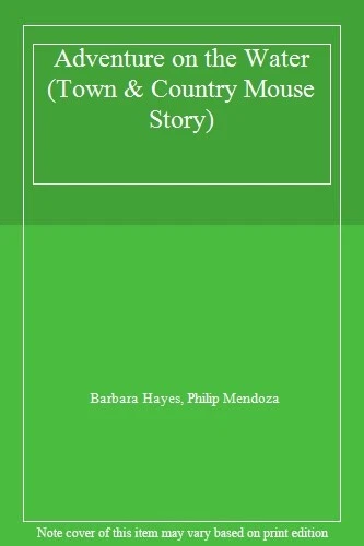 Adventure on the Water (Town & Country Mouse Story) By Barbara Hayes, Philip Me - Image 1 of 1